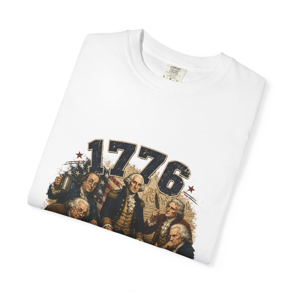 1776 Founding Fathers T-Shirt — "We Had a Group Project, It Got Out of Hand" Patriotic Tee
