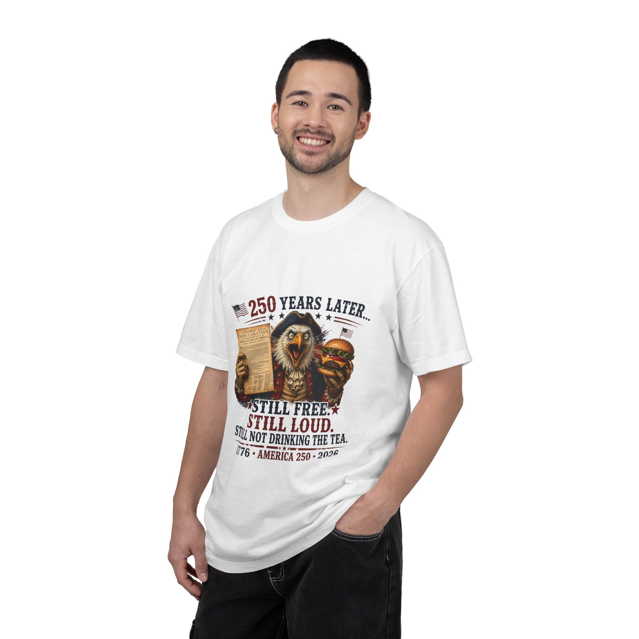 Patriotic Eagle '250 Years Later - Still Free, Still Loud' T-Shirt