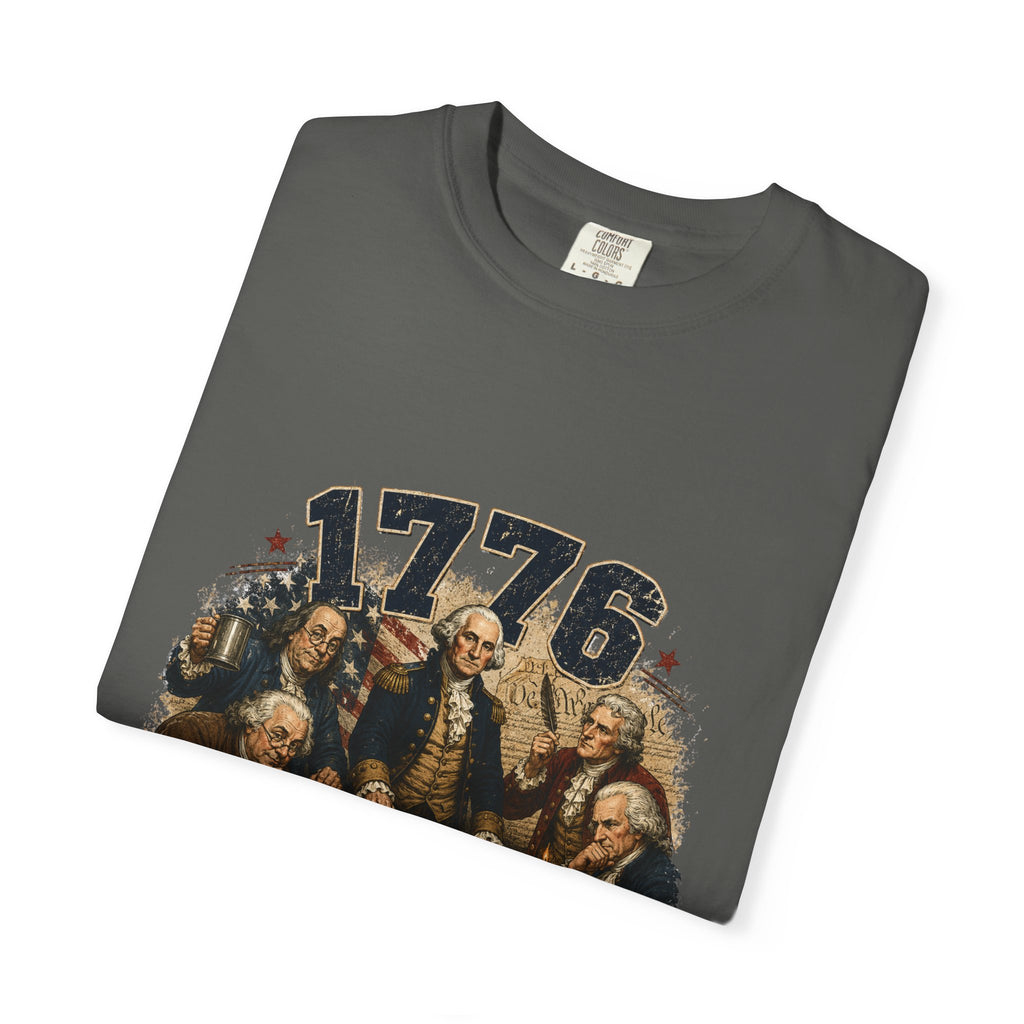 1776 Founding Fathers T-Shirt — "We Had a Group Project, It Got Out of Hand" Patriotic Tee