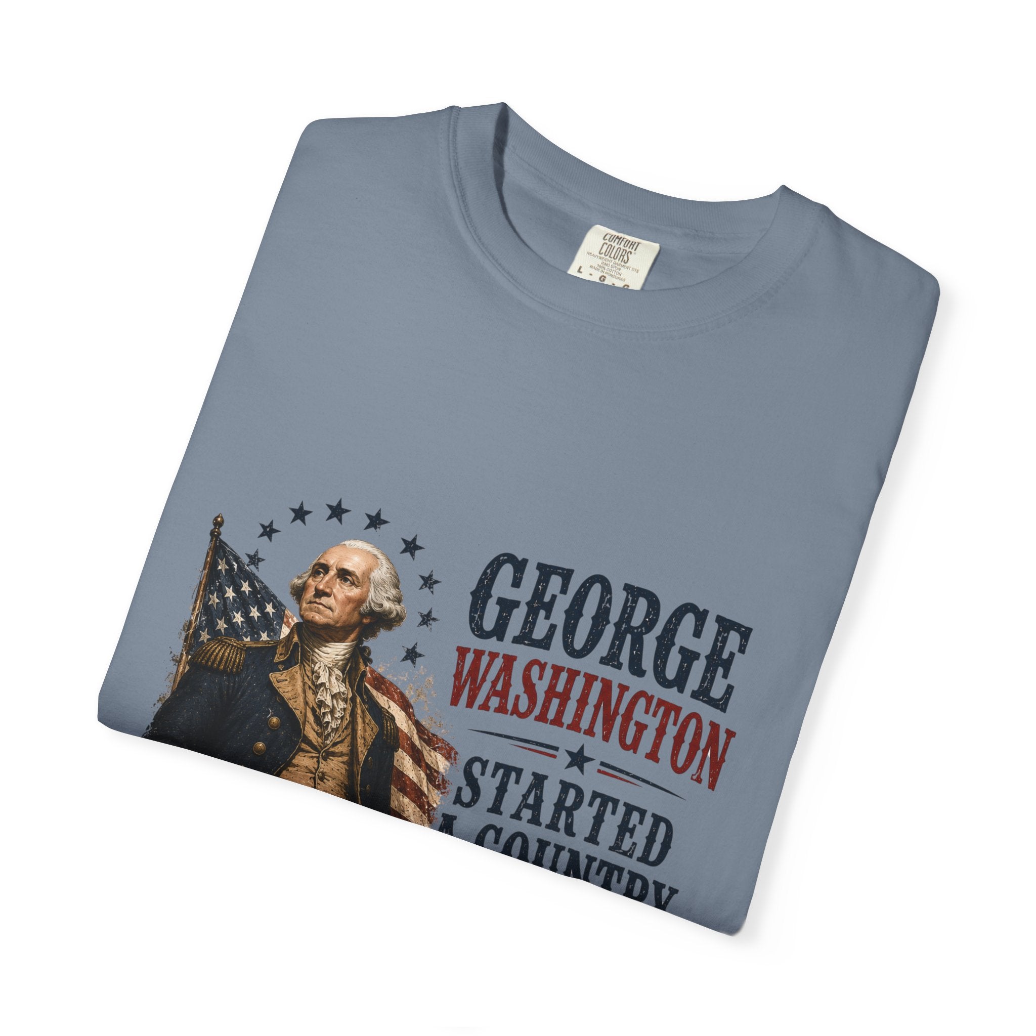George Washington Patriotic T‑Shirt — “Started a Country, Refused a Third Term”