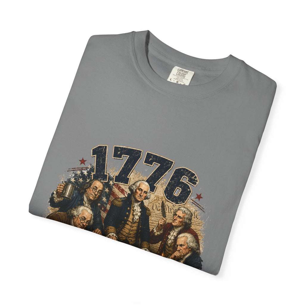 1776 Founding Fathers T-Shirt — "We Had a Group Project, It Got Out of Hand" Patriotic Tee
