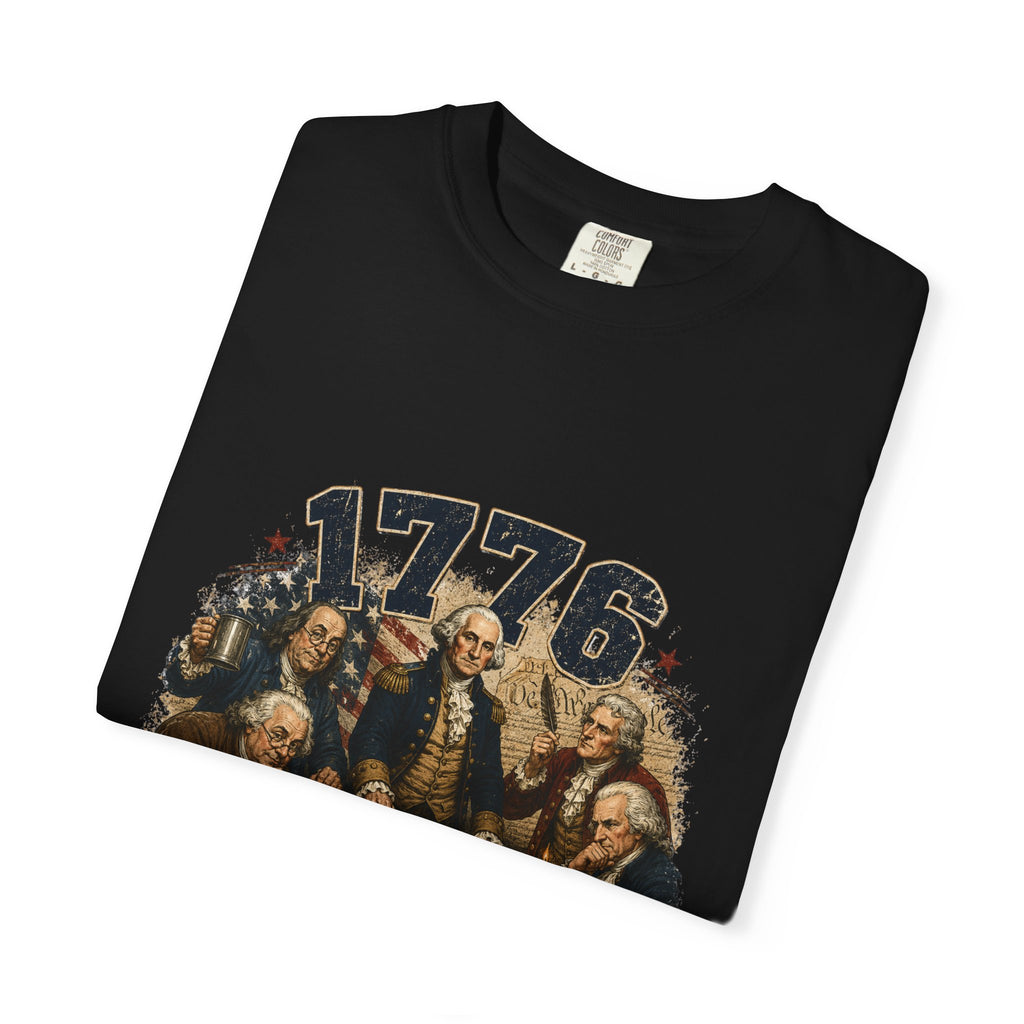 1776 Founding Fathers T-Shirt — "We Had a Group Project, It Got Out of Hand" Patriotic Tee