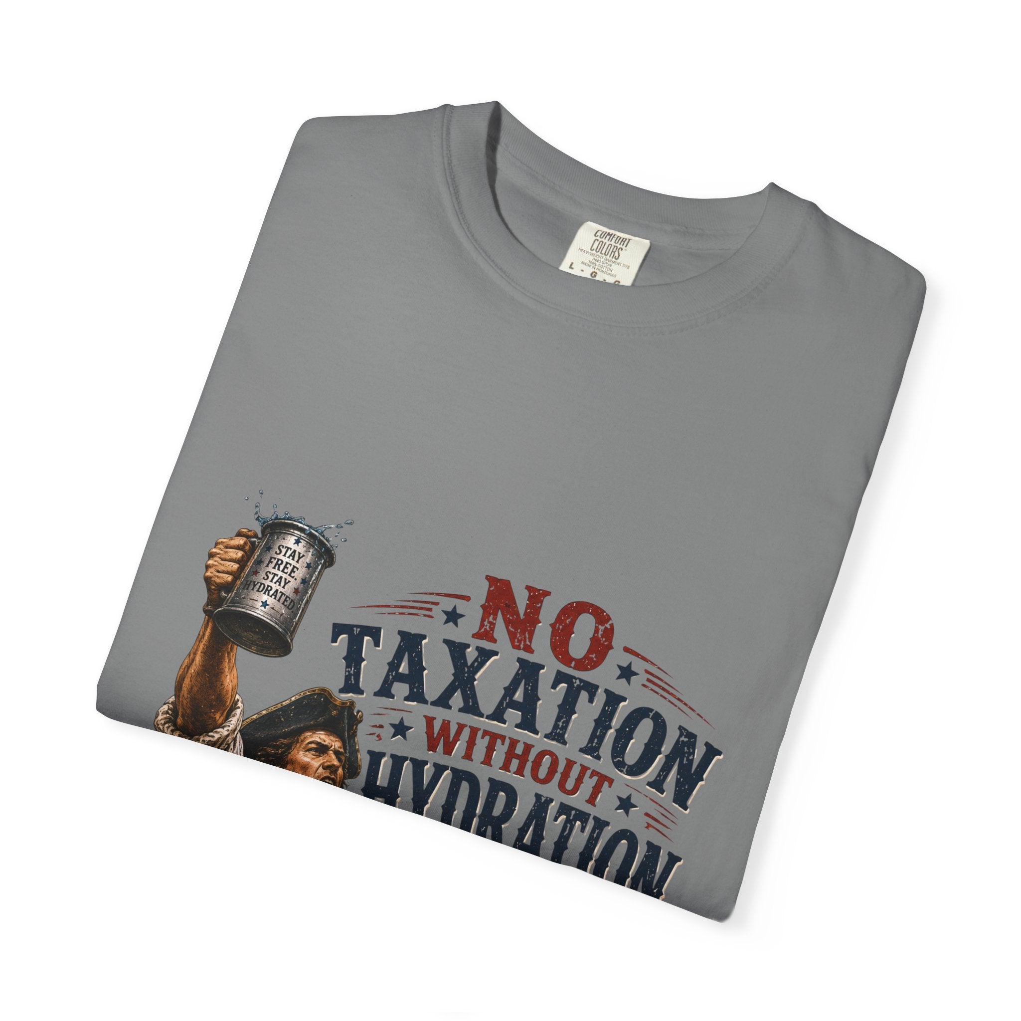 T-Shirt — "No Taxation Without Hydration" Patriotic Funny Drinking Tee