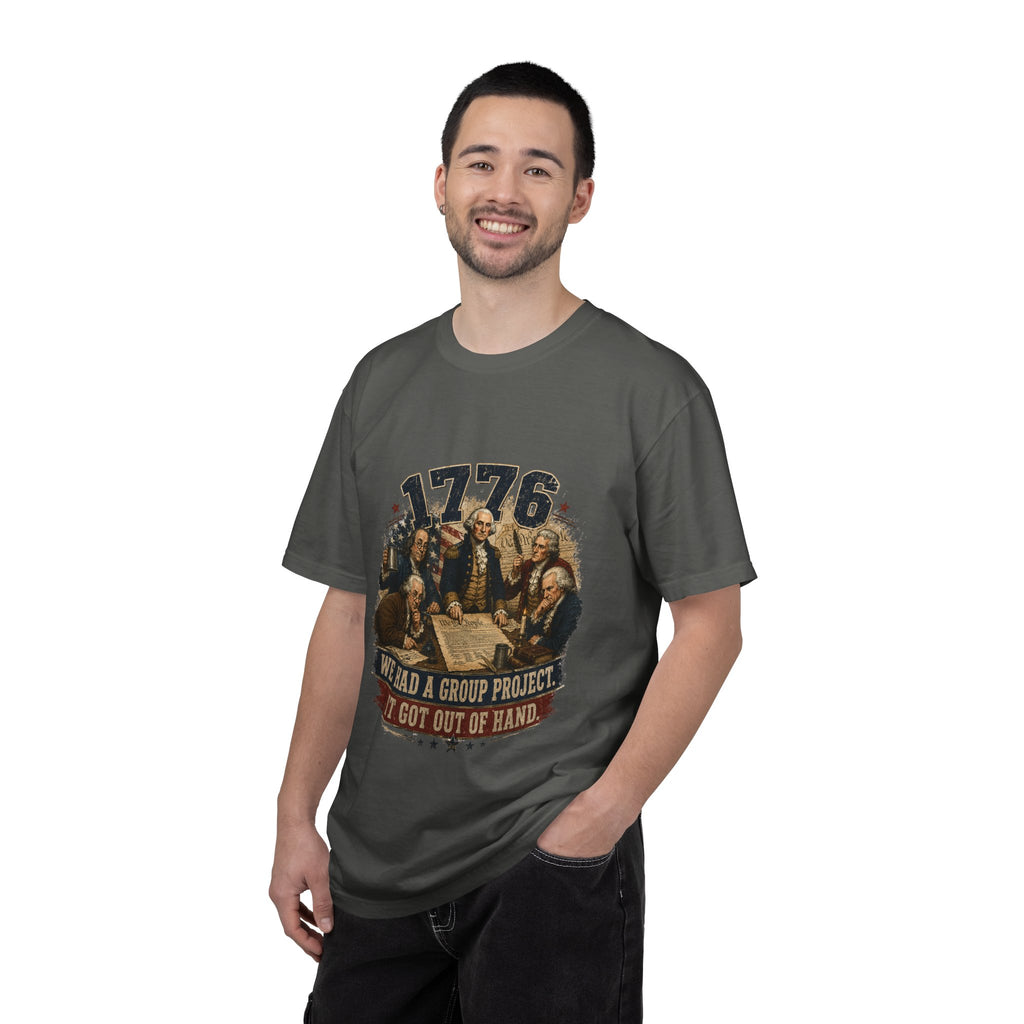 1776 Founding Fathers T-Shirt — "We Had a Group Project, It Got Out of Hand" Patriotic Tee