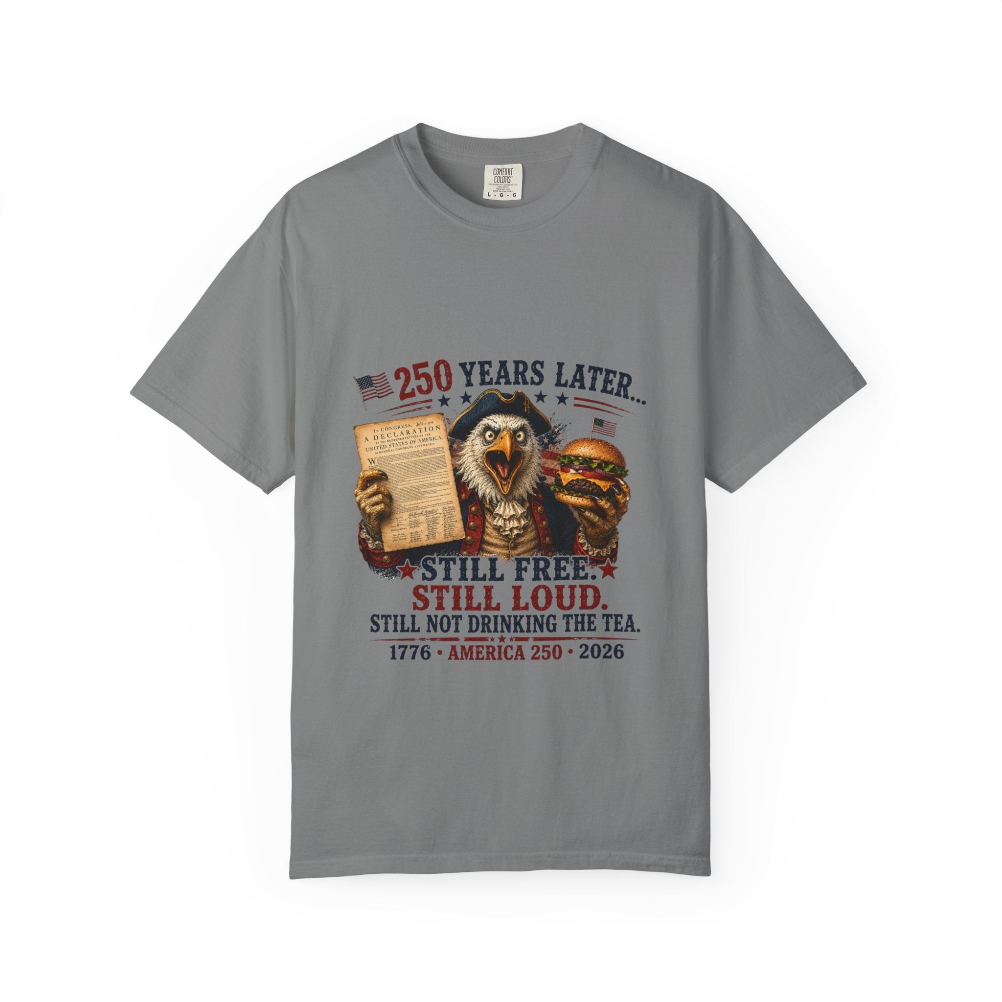 Patriotic 250th Anniversary T-Shirt — "Still Free, Still Loud" Americana Tee
