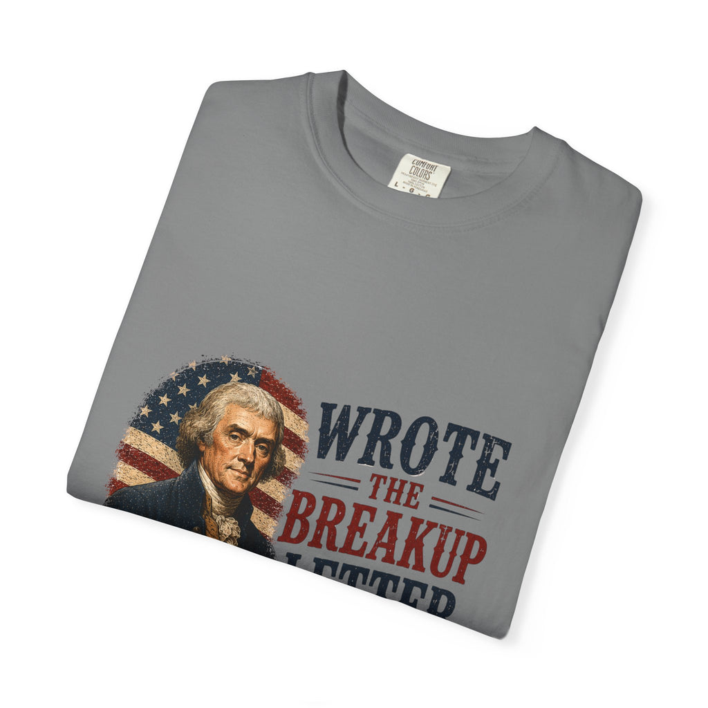 Jefferson Wrote the Breakup Letter T-Shirt