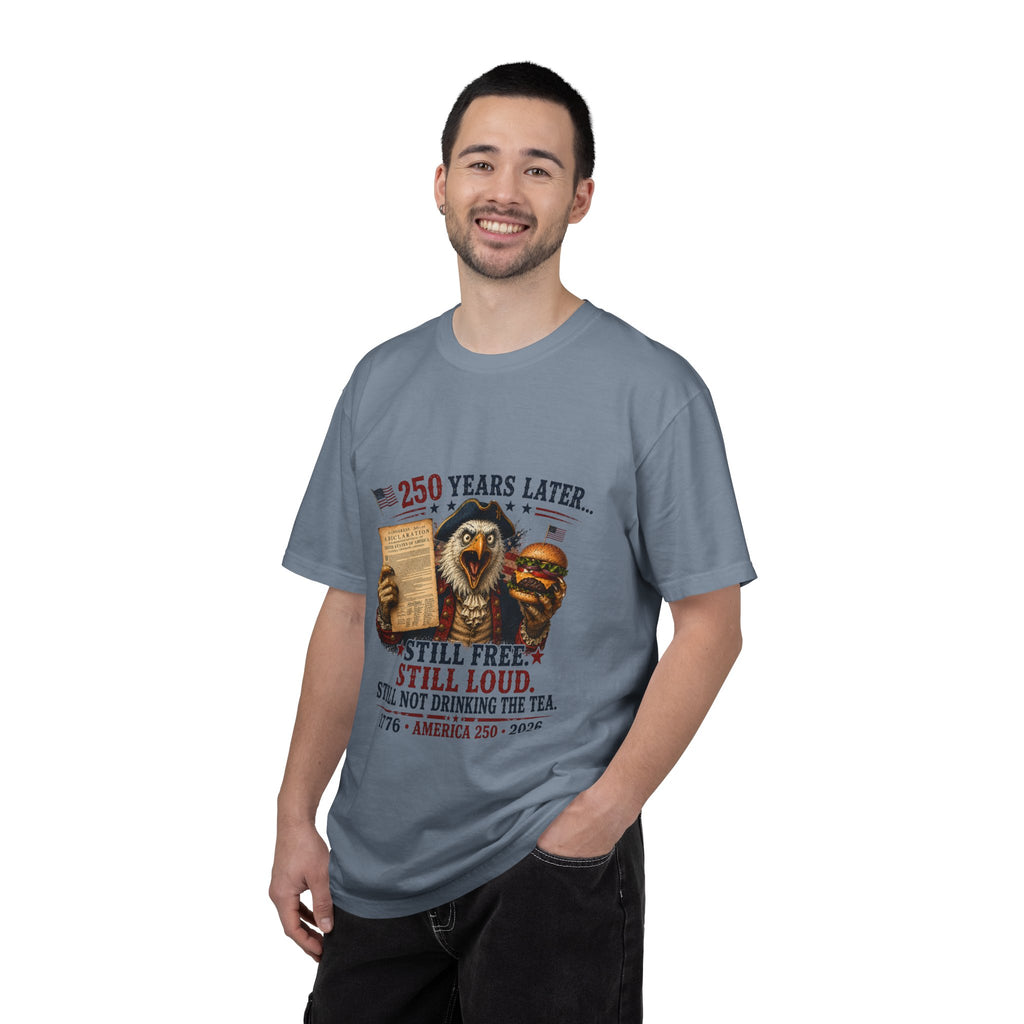 Patriotic Eagle '250 Years Later - Still Free, Still Loud' T-Shirt