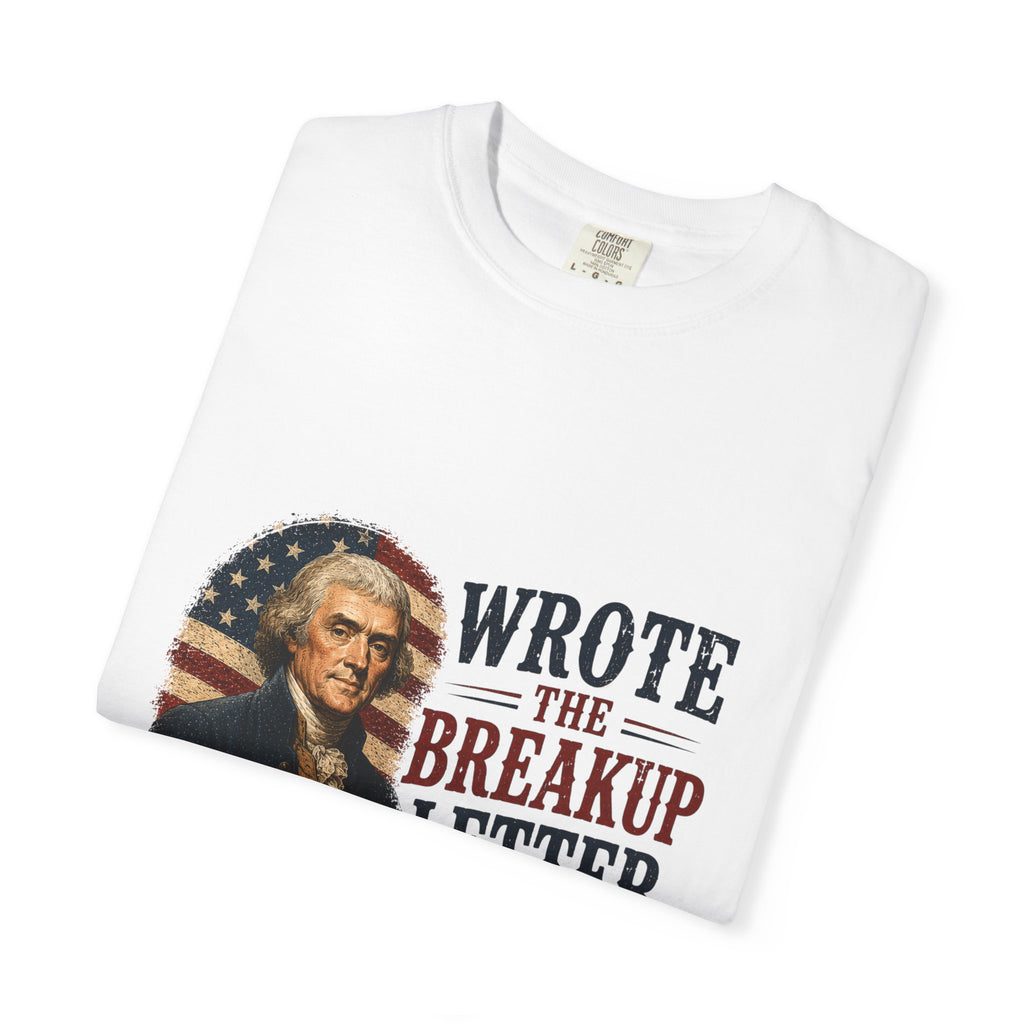 Jefferson Wrote the Breakup Letter T-Shirt