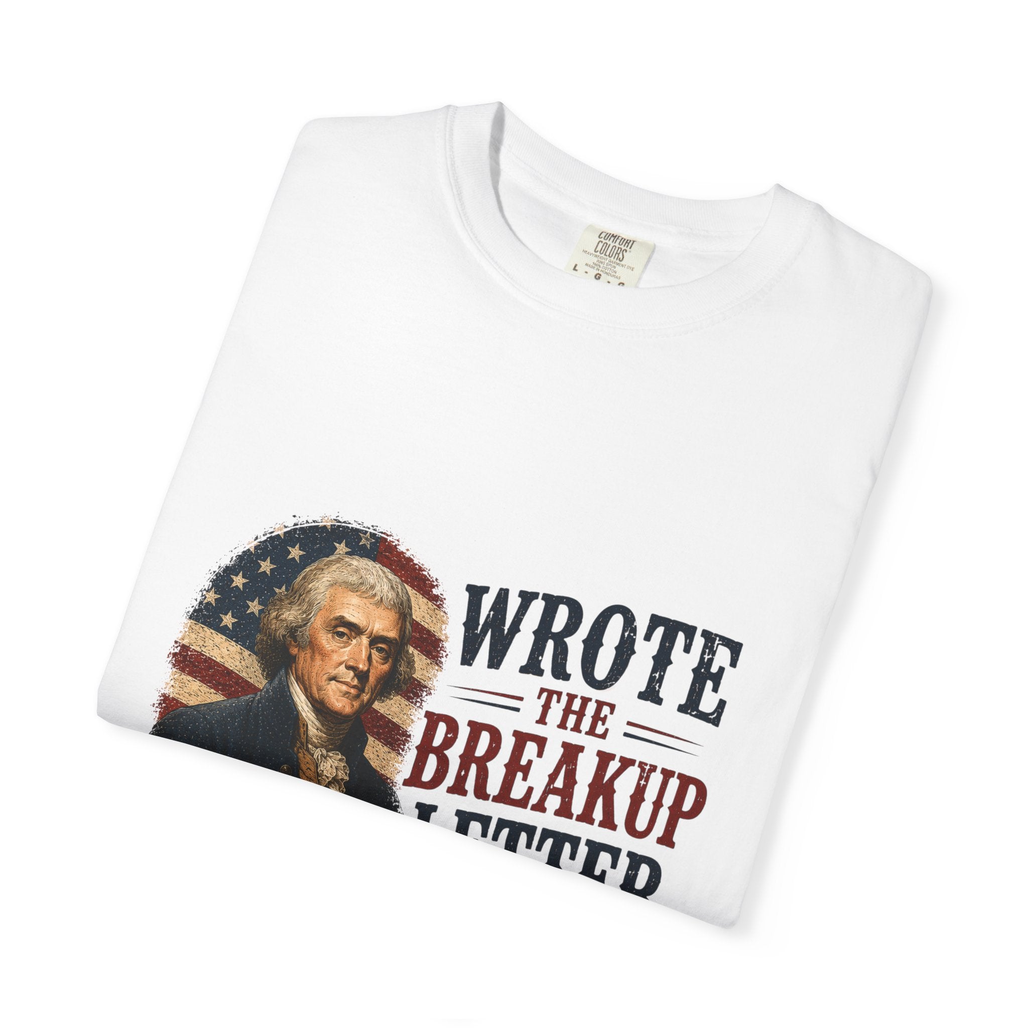 Jefferson Wrote the Breakup Letter T-Shirt