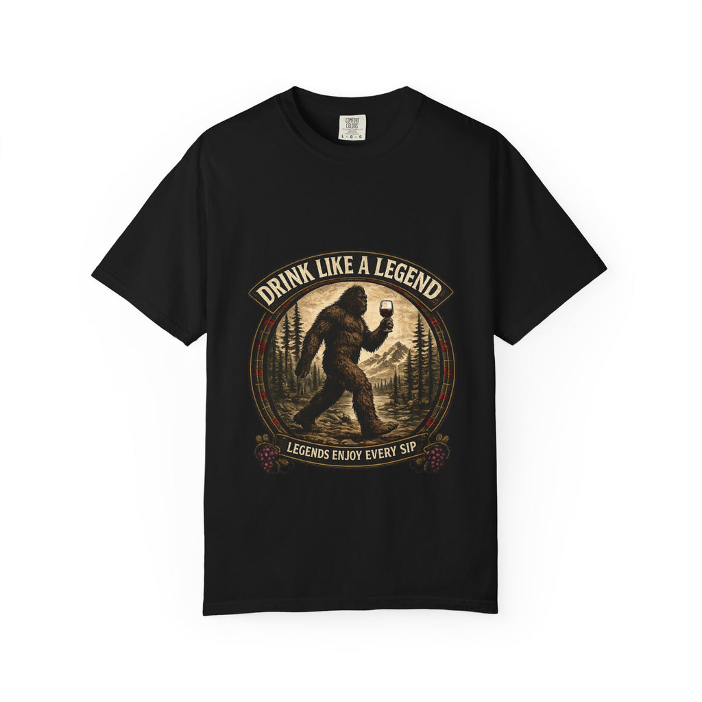 Drink Wine Like a Legend Bigfoot Graphic Tee