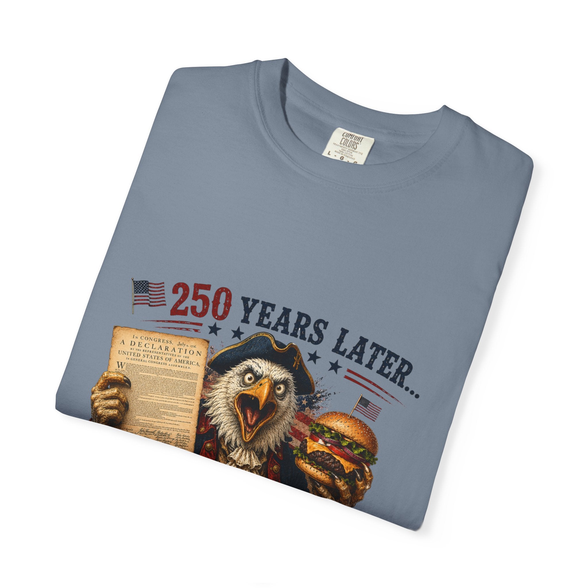 Patriotic Eagle '250 Years Later - Still Free, Still Loud' T-Shirt