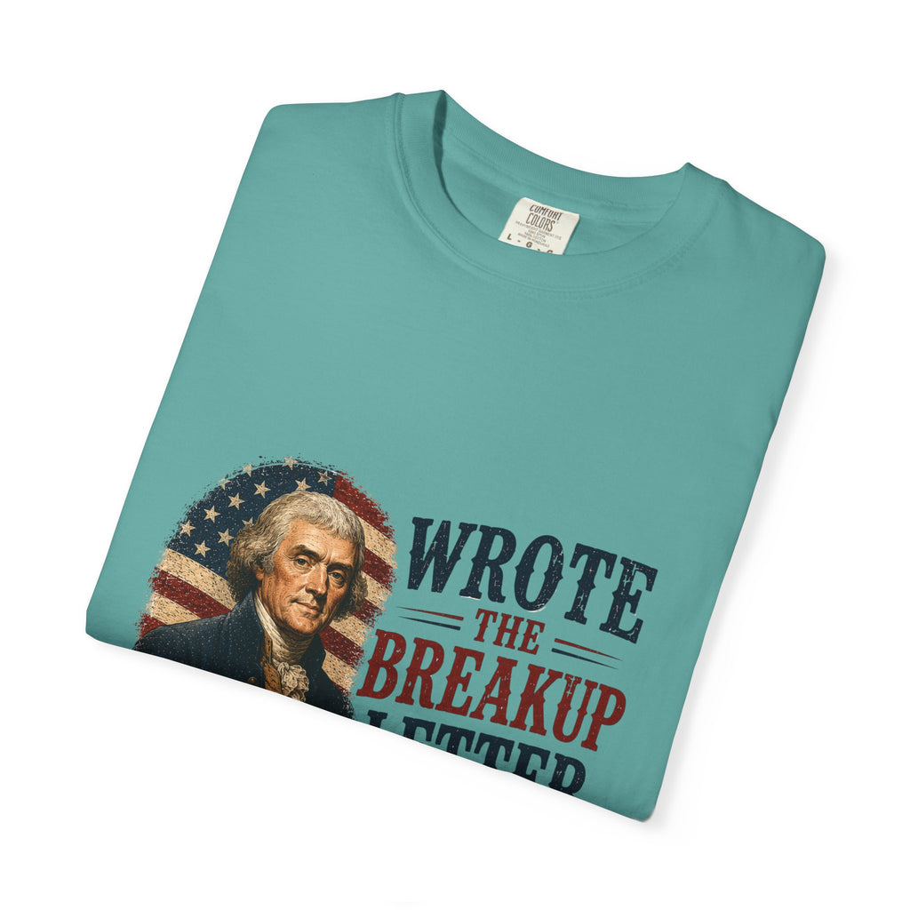 Jefferson Wrote the Breakup Letter T-Shirt