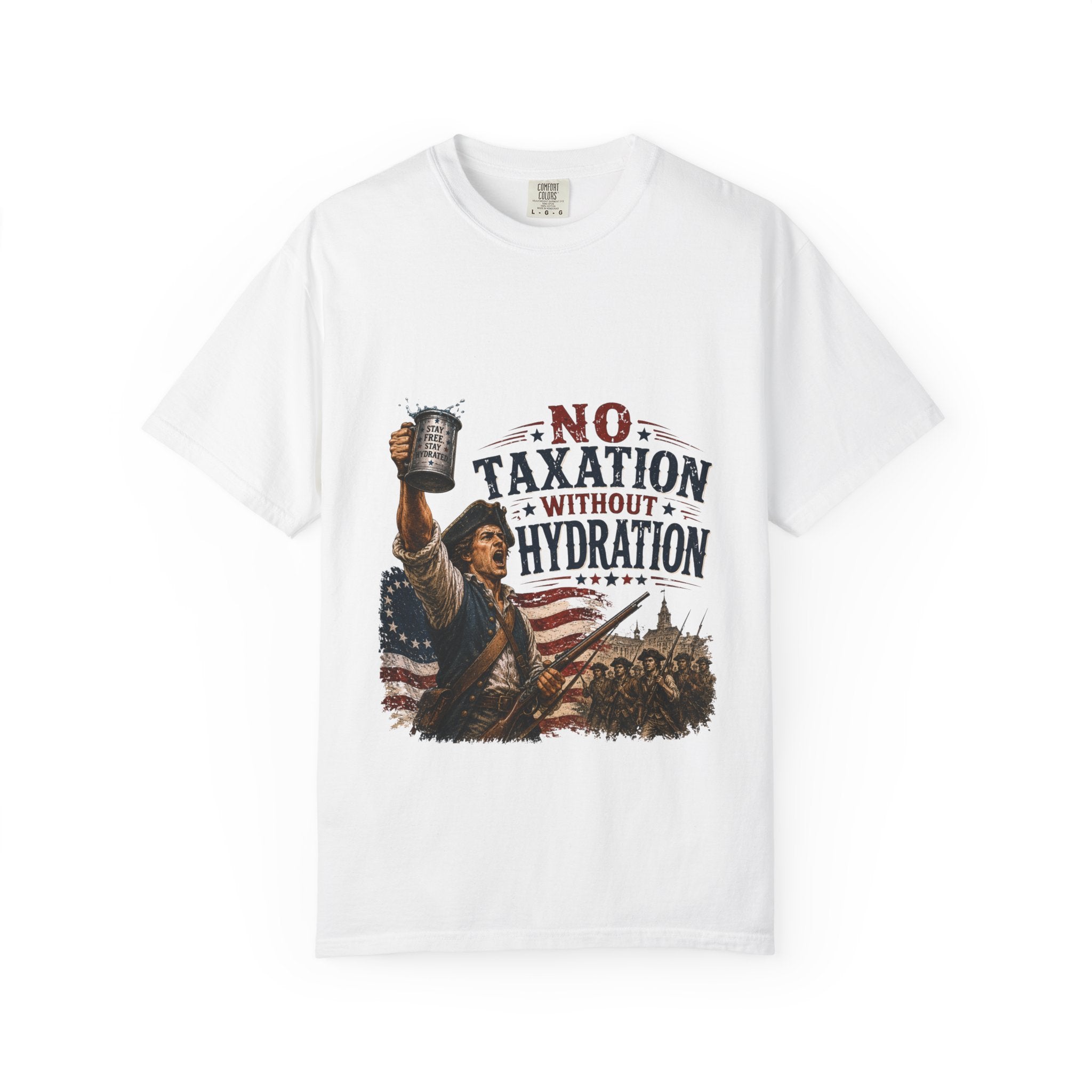 T-Shirt — "No Taxation Without Hydration" Patriotic Funny Drinking Tee