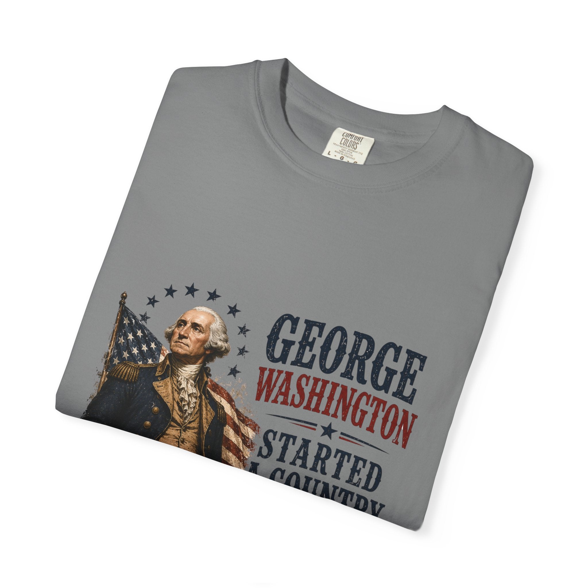 George Washington Patriotic T‑Shirt — “Started a Country, Refused a Third Term”