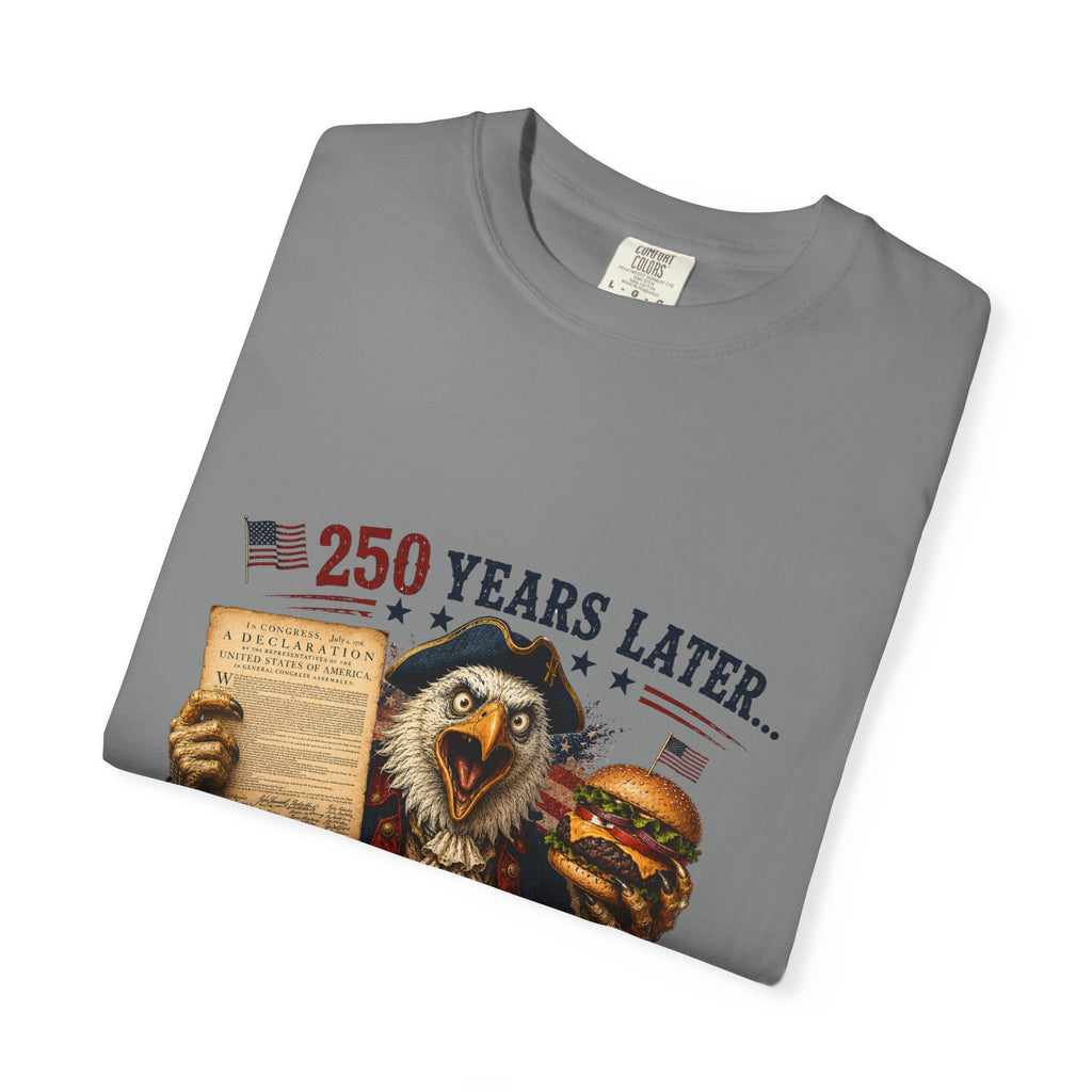 Patriotic Eagle '250 Years Later - Still Free, Still Loud' T-Shirt